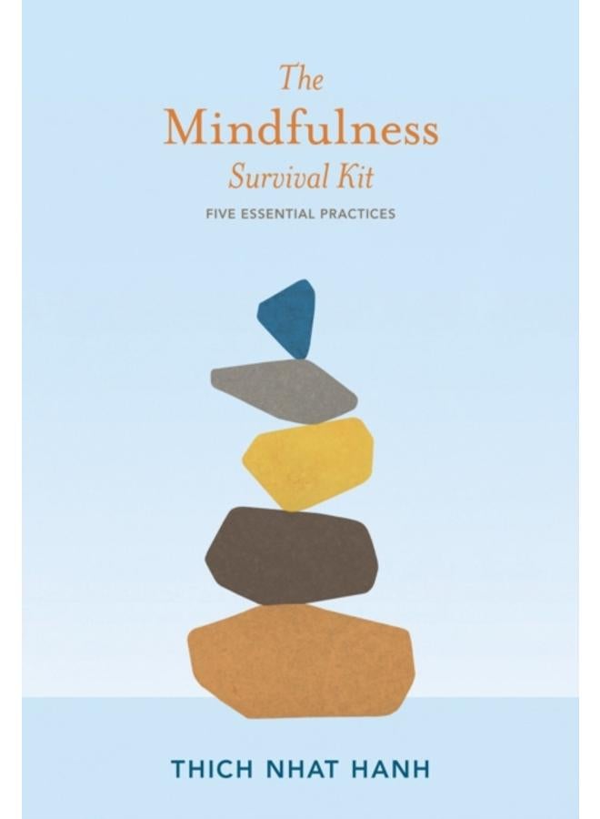 The Mindfulness Survival Kit : Five Essential Practices 