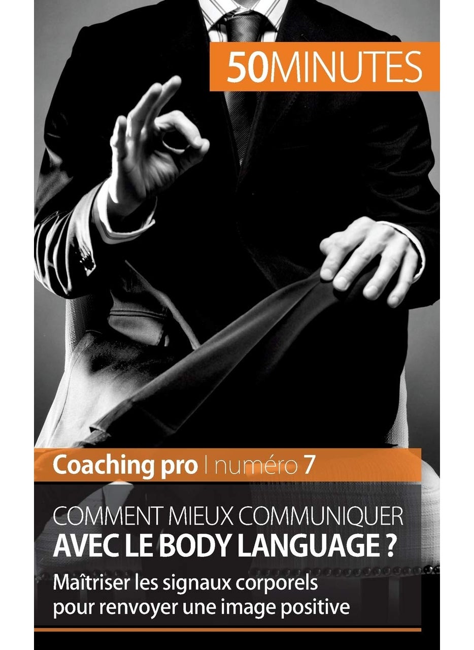 Comment mieux communiquer avec le body language ?: Maîtriser les signaux corporels pour renvoyer une image positive  - Image 1