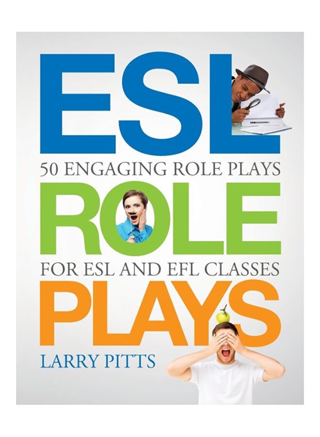 Esl Role Plays: 50 Engaging Role Plays For ESL And EFL Classes