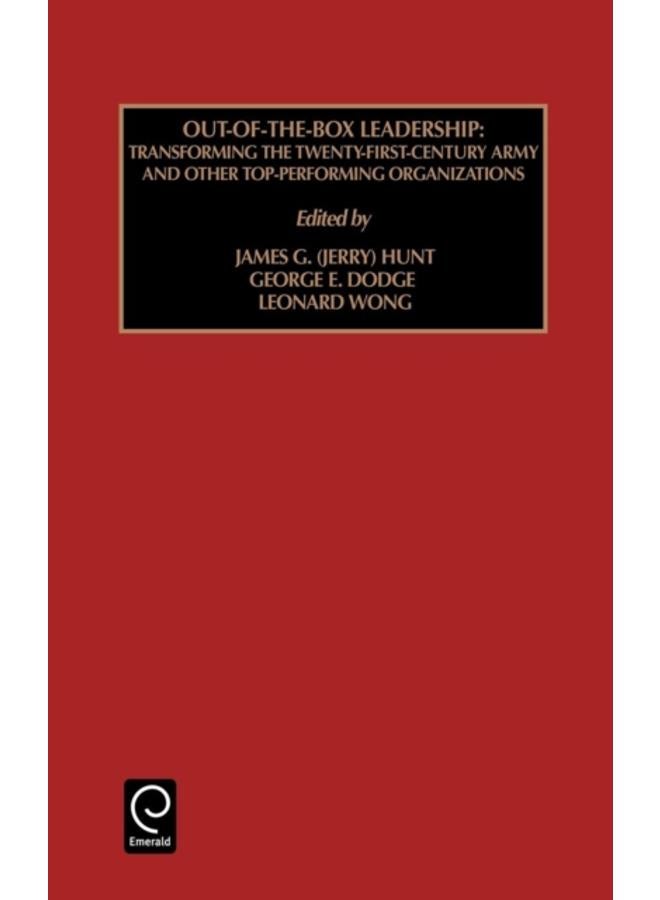 Out of the Box Leadership : Transforming the Twenty-First Century Army and Other Top Performing Organizations 