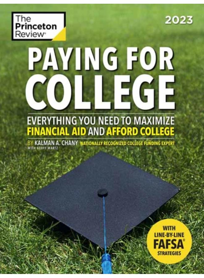 Paying For College, 2023 : Everything You Need to Maximize Financial Aid and Afford College 