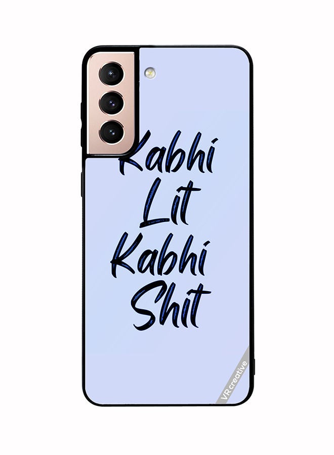VR CREATIVE Protective Case Cover For Samsung Galaxy S21 5G Kabhi Lit Kabhi Shit Hindi Quots Design Multicolour - Image 1