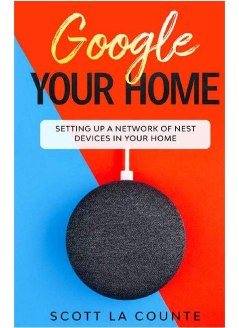 Google Your Home: Setting Up a Network of Nest Devices In Your Home