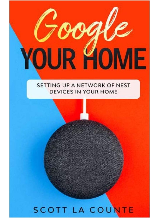 Google Your Home: Setting Up a Network of Nest Devices In Your Home  - Image 1