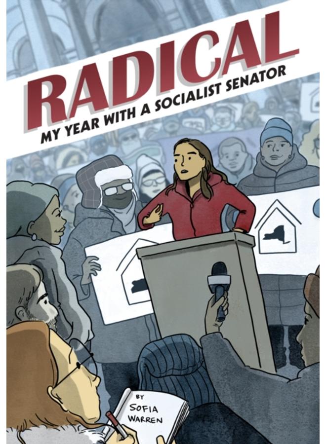 Radical: My Year with a Socialist Senator 