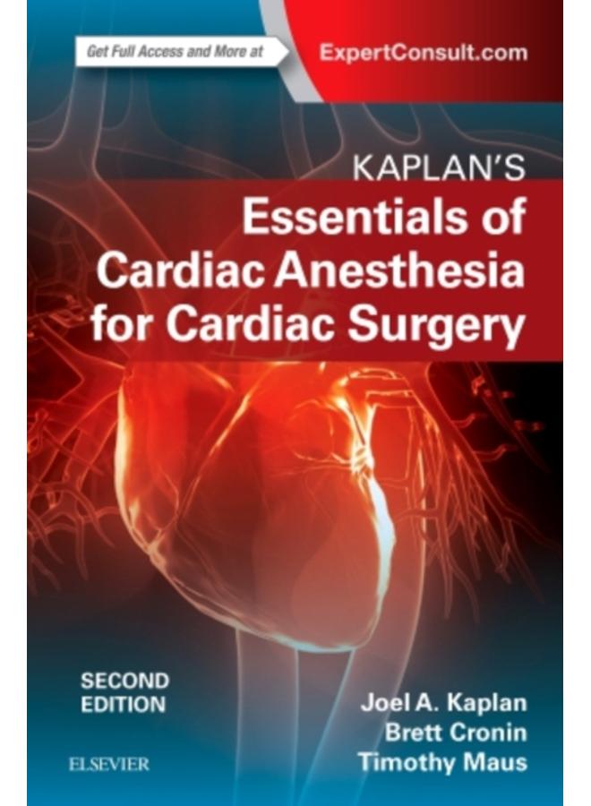 Kaplan's Essentials of Cardiac Anesthesia