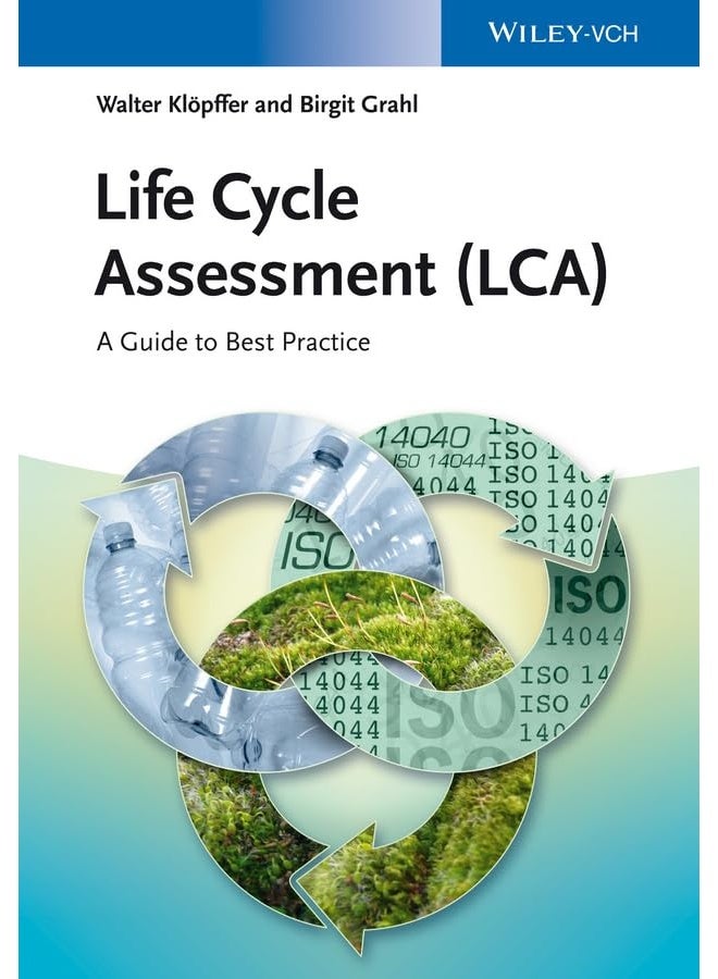 Life Cycle Assessment (LCA): A Guide to Best Practice