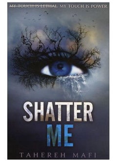 SHATTER ME - BY Tahereh Mafi 