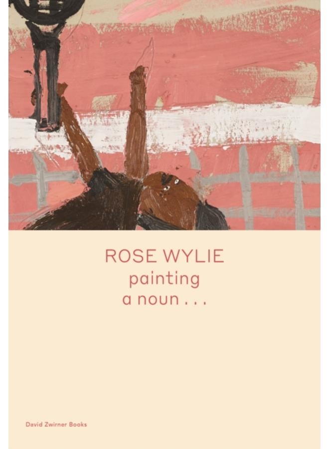 Rose Wylie: painting a noun??? 