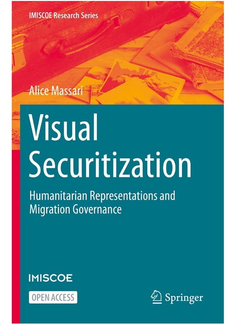 Visual Securitization: Humanitarian Representations and Migration Governance
