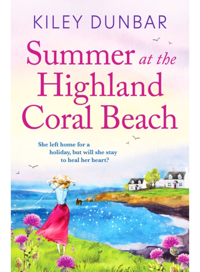 Summer at the Highland Coral Beach : A romantic, heart-warming, and uplifting read 