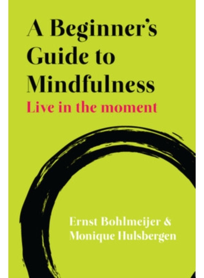 A Beginner s Guide to Mindfulness Live in the Moment - Paperback