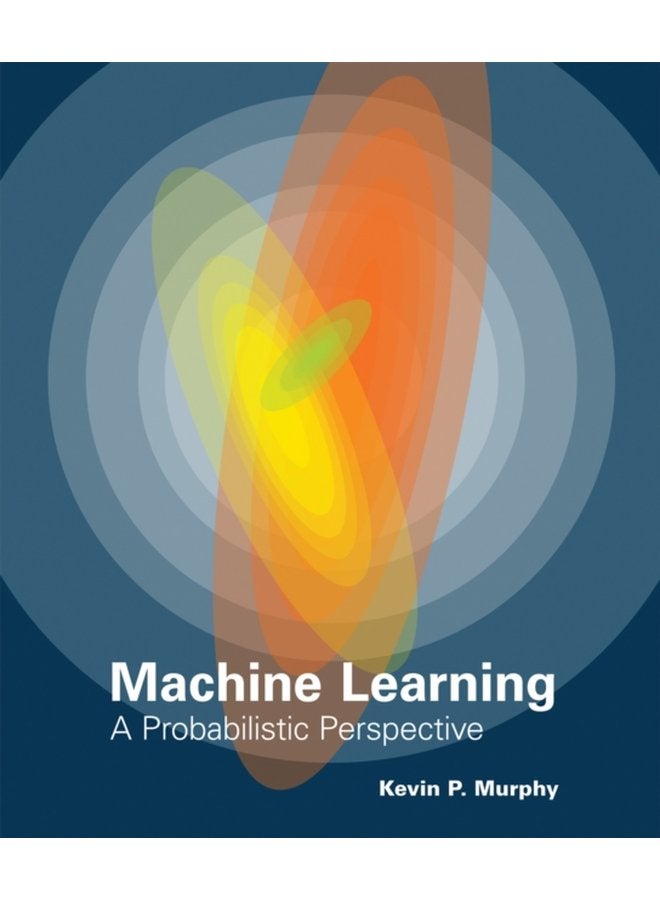 Machine Learning A Probabilistic Perspective - Hardback