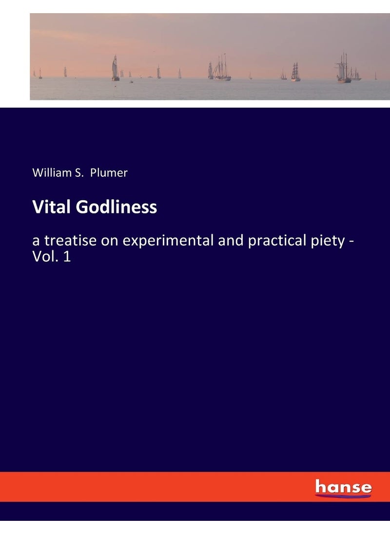 Vital Godliness: a treatise on experimental and practical piety - Vol. 1  - Image 1