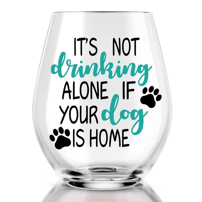 AGMDESIGN Its Not Really Drinking Alone if The Dog is Home Wine Glass Dog Mom Lover Gifts for Him Her Birthday Present