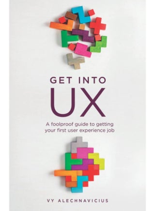 Experience Designed Get Into UX: A Foolproof Guide to Getting Your First User Job - pzsku/ZB5C8DDA036E36CDB16D4Z/45/_/1739453132/bafa802f-bb8a-436c-b9e1-01f475ed6e6a