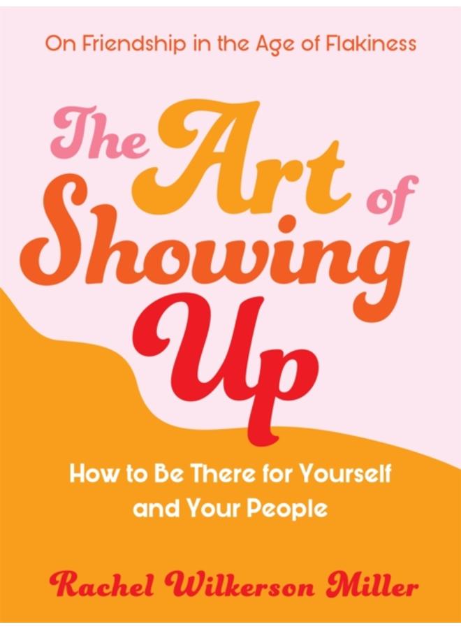 The Art of Showing Up 