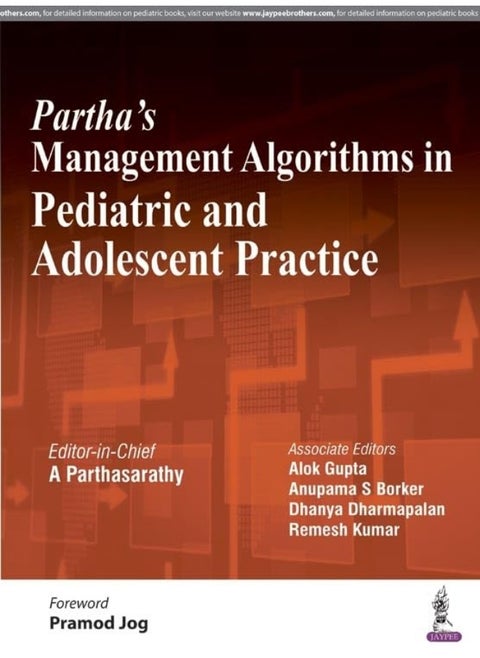 Partha's Management Algorithms in Pediatric and Ad