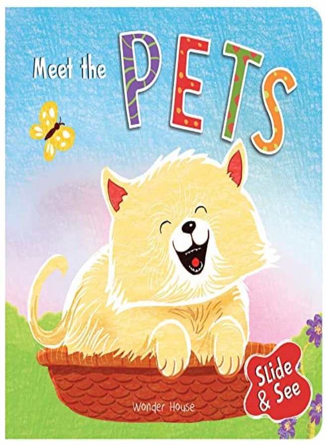Slide And See Meet The Pets Sliding Novelty Board Book For Kids by Wonder House Books Hardcover