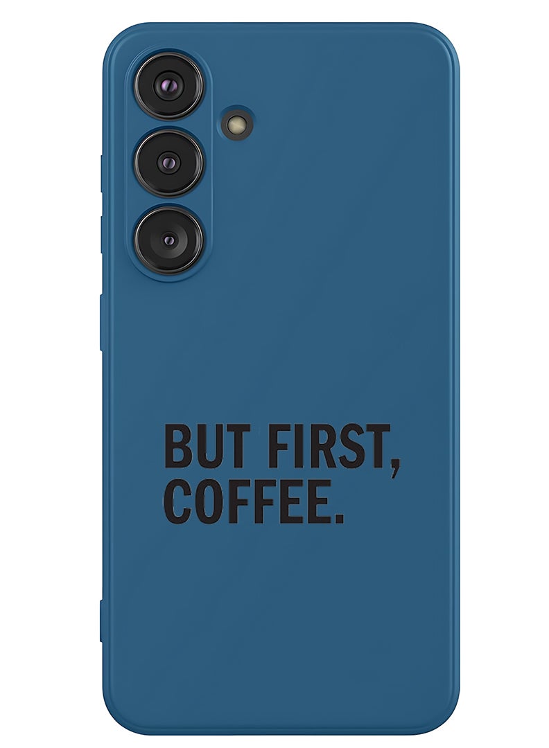 Theodor Protective Slim Fit Case Liquid Silicone Cover with Full Body Protection Anti-Scratch Shockproof Case For Samsung Galaxy S25 Plus (Blue) - Coffee First - Image 1