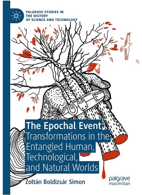 The Epochal Event: Transformations in the Entangled Human, Technological, and Natural Worlds