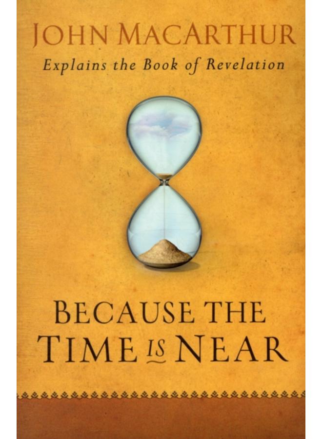 Because the Time is Near 