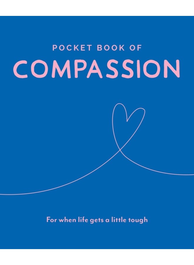 Pocket Book of Compassion Your Daily Dose of Quotes to Inspire Compassion - Hardback