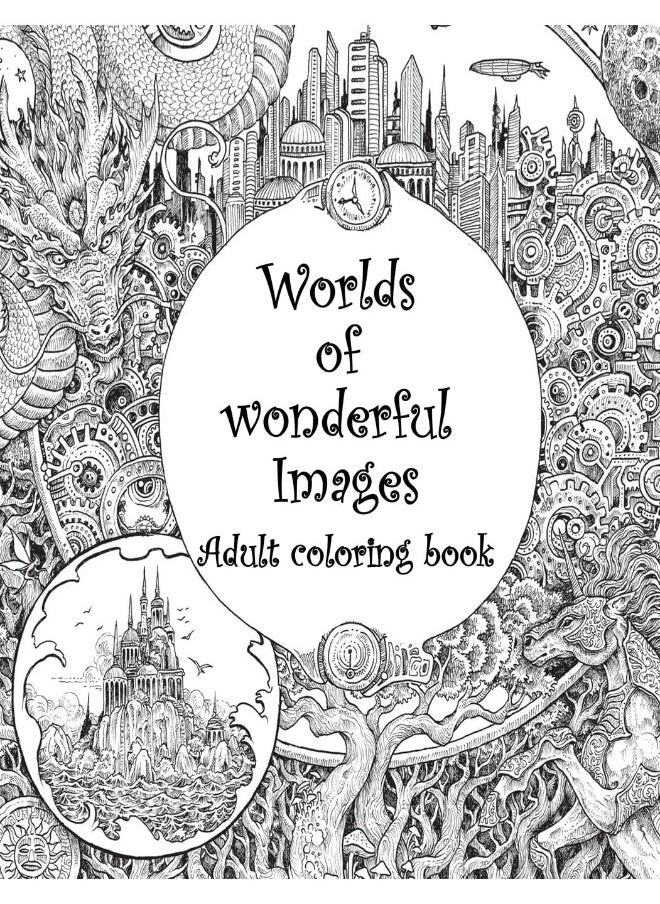 Worlds of wonderful Images: An Adult coloring book for Anxiety and Stress relief, Adult Coloring Book with intricate images  - Image 1