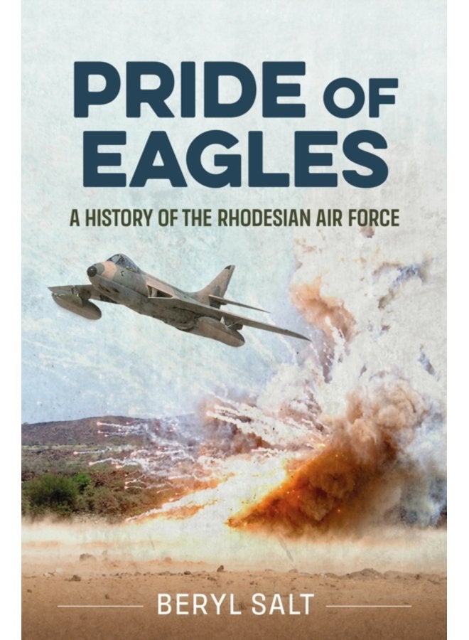 Pride of Eagles A History of the Rhodesian Air Force - Paperback