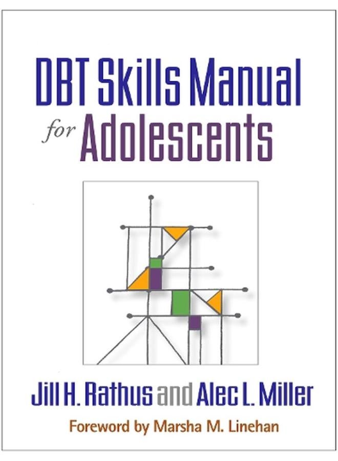 DBT® Skills Manual for Adolescents