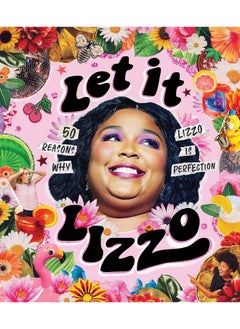 Let it Lizzo: 50 reasons why Lizzo is perfection