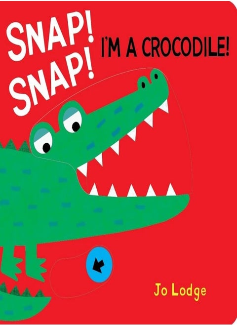 Snap Snap Crocodile by Lodge, Jo - Lodge, Jo Paperback