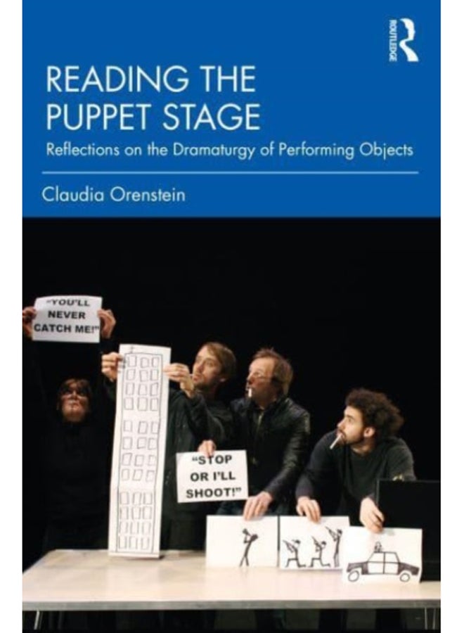 Reading the Puppet Stage : Reflections on the Dramaturgy of Performing Objects 
