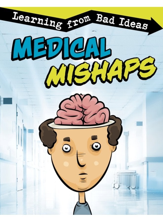 Medical Mishaps Learning from Bad Ideas - Paperback