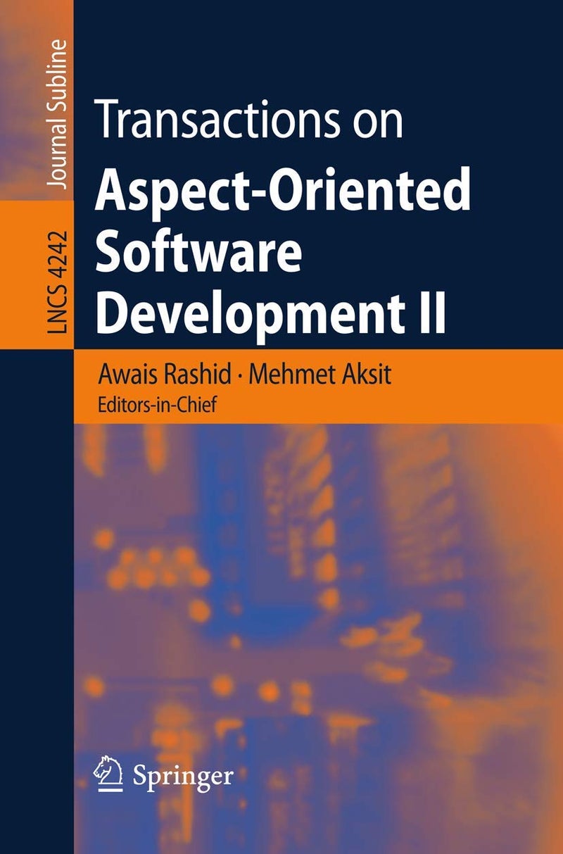 Transactions on Aspect-Oriented Software Development II: Focus: AOP Systems, Software and Middleware 