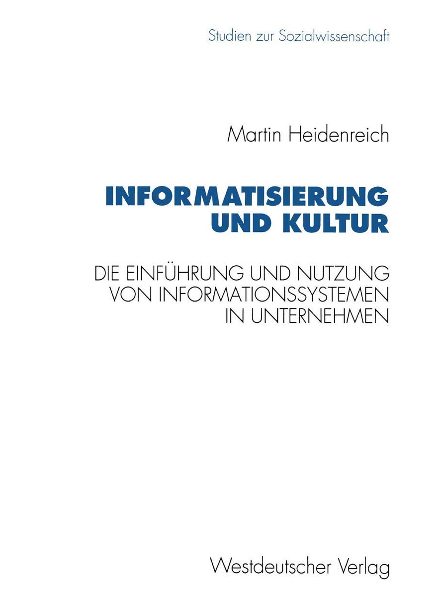 Informatisierung Und Kultur: Die Einfuhrung Und Nutzung Von Informationssystemen in Italienischen, Franzosischen Und Westdeutschen Unternehmen 