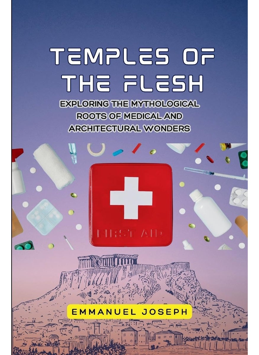 Temples of the Flesh, Exploring the Mythological Roots of Medical and Architectural Wonders  - Image 1