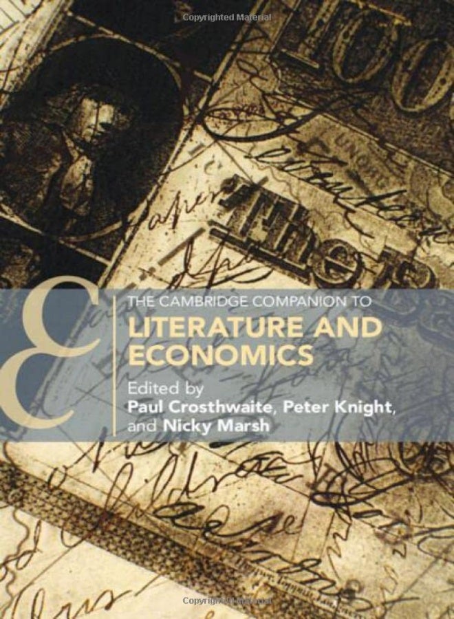 The Cambridge Companion To Literature And Economics