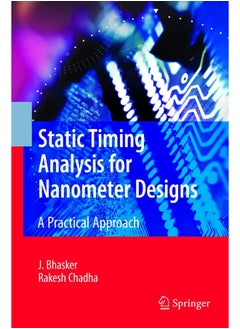 Static Timing Analysis for Nanometer Designs: A Practical Approach