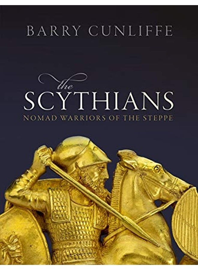 The Scythians Nomad Warriors Of The Steppe