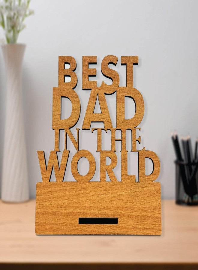 Giftplease Best Dad in The World Wooden Showpiece Gift - Unique Gifts for Father, Unique Birthday Gift for Papa, (5.5 x 5.5 Inches) LM_04 - Image 1
