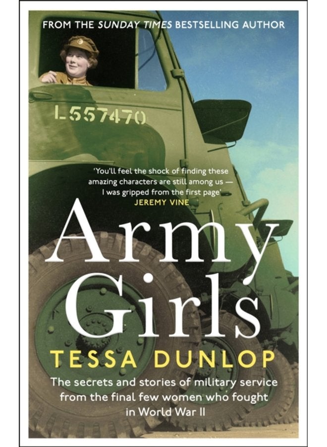 Army Girls The secrets and stories of military service from the final few women who fought in World War II - Hardback