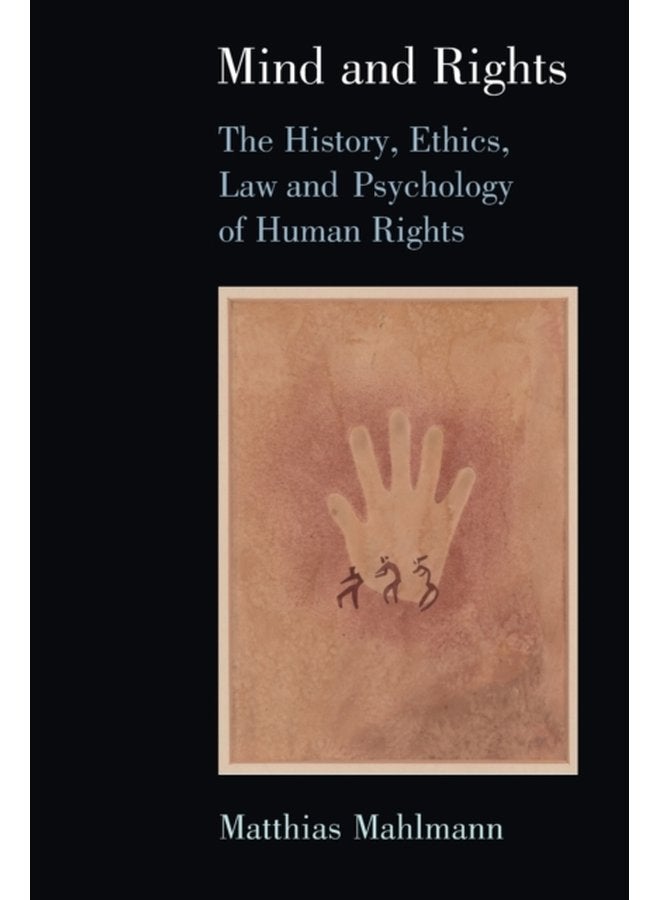 Mind and Rights The History Ethics Law and Psychology of Human Rights - Paperback