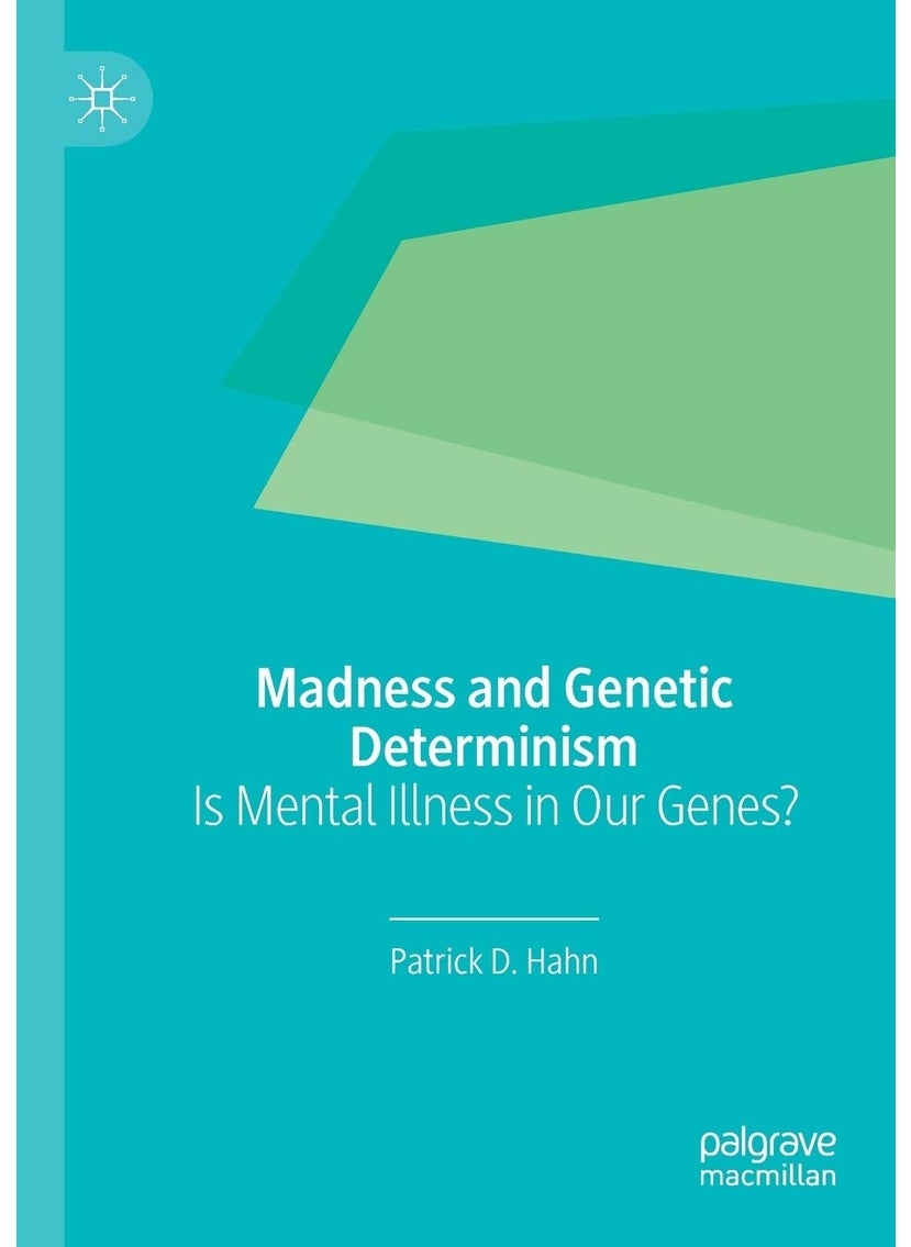 Madness and Genetic Determinism: Is Mental Illness in Our Genes? 