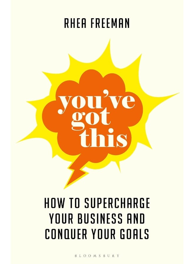 You've Got This: How to supercharge your business and conquer your goals 