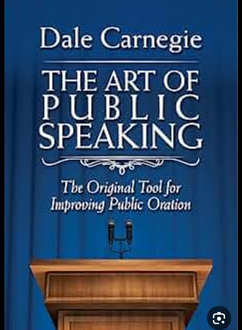 The Art of Public Speaking - The Essential Tool for Improving Your Public Speaking Skills - Dale Carnegie