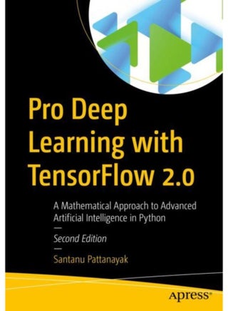 Pro Deep Learning with TensorFlow 2 0 A Mathematical Approach to Advanced Artificial Intelligence in Python - Paperback - pzsku/ZB60DEC7DDBDE175991A6Z/45/1760788230/7188907f-2689-4517-8ca4-cd7429a13bf9