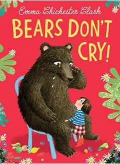 Bears Dont Cry by Emma Chichester Clark Hardcover