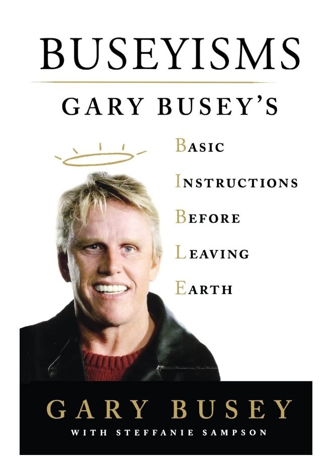 Buseyisms: Gary Busey's Basic Instructions Before Leaving Earth - pzsku/ZB62702330FAC2F90C03CZ/45/_/1721063296/2c70b322-12d2-4937-88f1-67ee97e2a319