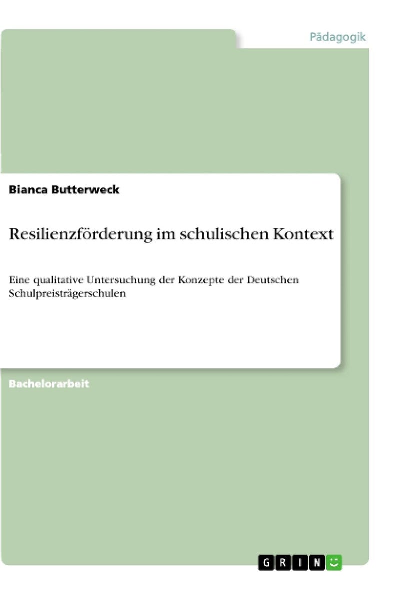 Resilienzförderung im schulischen Kontext: Eine qualitative Untersuchung der Konzepte der Deutschen Schulpreisträgerschulen 
